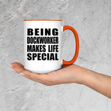Being Dockworker Makes Life Special - 15oz Accent Mug Orange