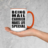 Being Mail Carrier Makes Life Special - 15oz Accent Mug Orange