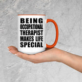 Being Occupational Therapist Makes Life Special - 15oz Accent Mug Orange
