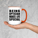 Being Optician Makes Life Special - 15oz Accent Mug Orange