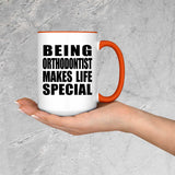 Being Orthodontist Makes Life Special - 15oz Accent Mug Orange