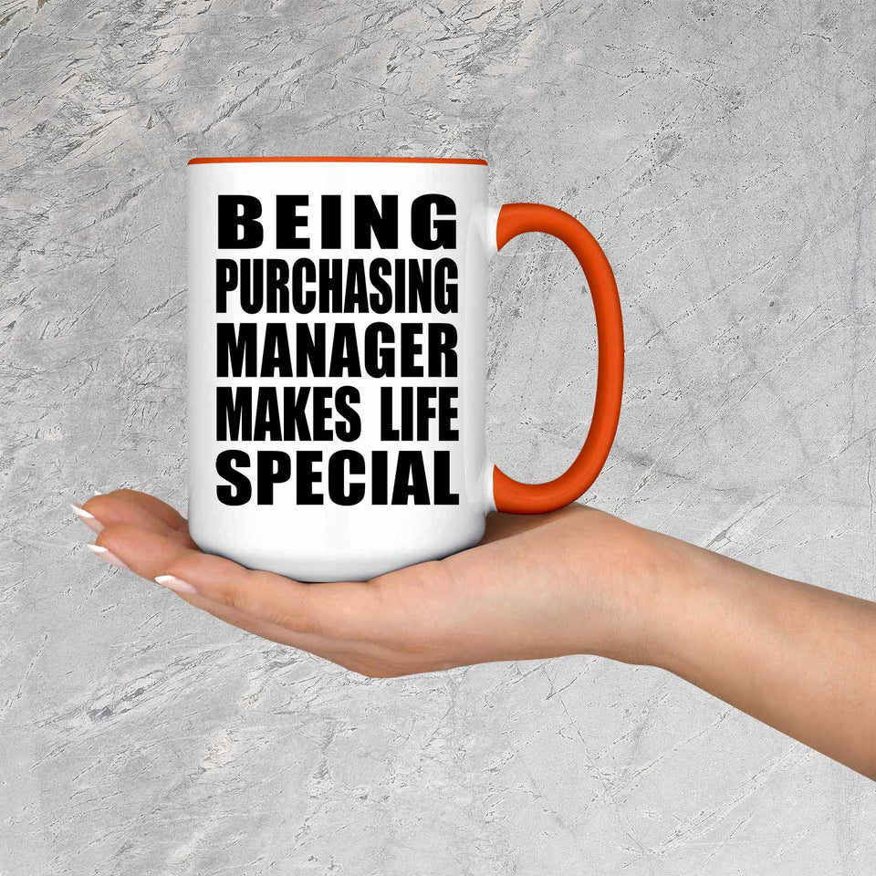 Being Purchasing Manager Makes Life Special - 15oz Accent Mug Orange