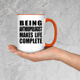 Being Anthropologist Makes Life Complete - 15oz Accent Mug Orange