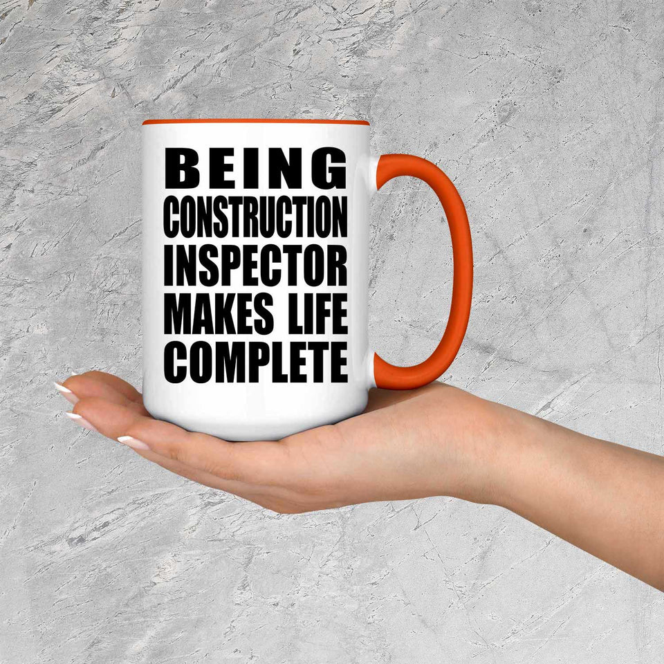 Being Construction Inspector Makes Life Complete - 15oz Accent Mug Orange