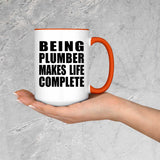 Being Plumber Makes Life Complete - 15oz Accent Mug Orange