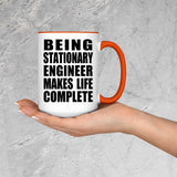 Being Stationary Engineer Makes Life Complete - 15oz Accent Mug Orange