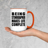 Being Stenographer Makes Life Complete - 15oz Accent Mug Orange