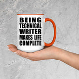 Being Technical Writer Makes Life Complete - 15oz Accent Mug Orange