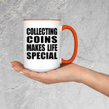 Collecting Coins Makes Life Special - 15oz Accent Mug Orange