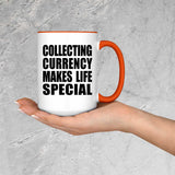 Collecting Currency Makes Life Special - 15oz Accent Mug Orange
