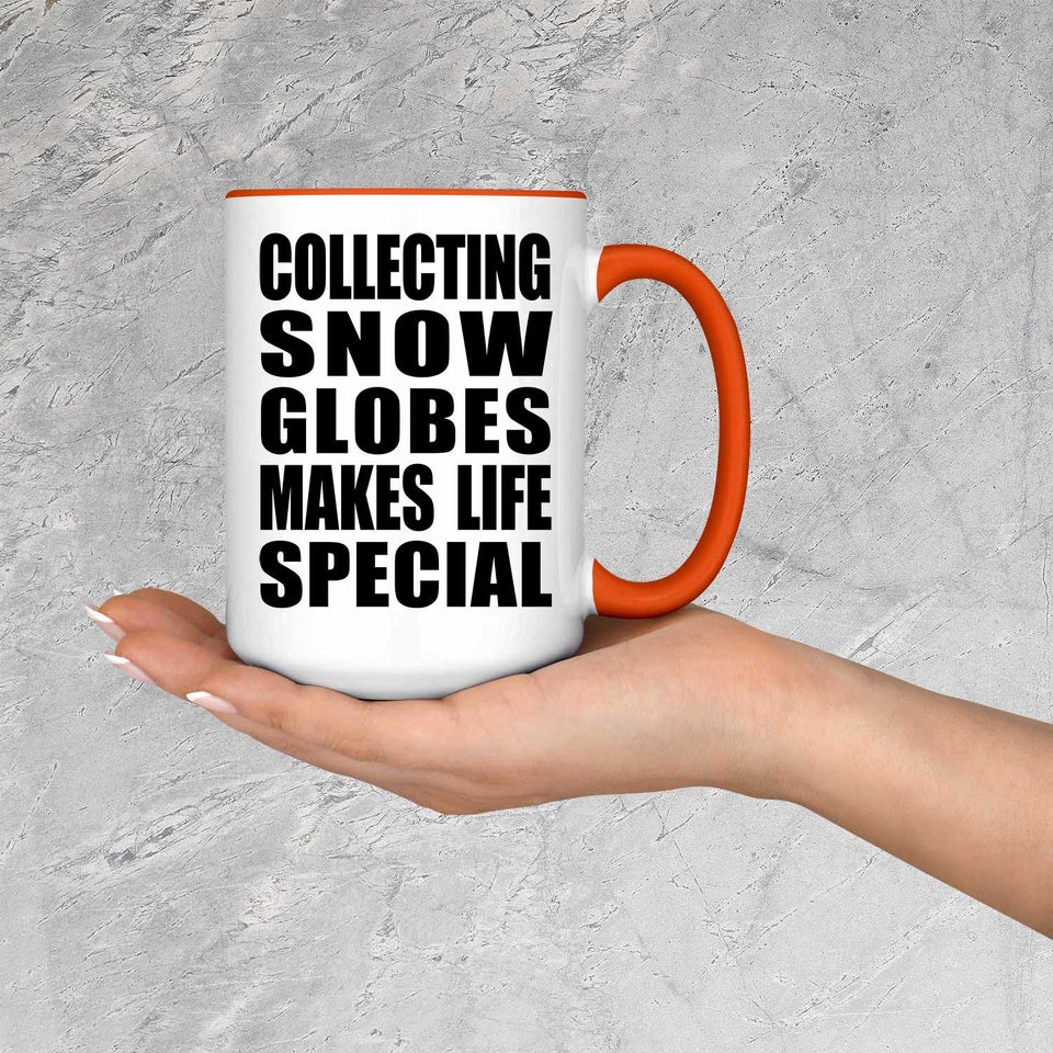 Collecting Snow Globes Makes Life Special - 15oz Accent Mug Orange