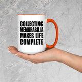 Collecting Memorabilia Makes Life Complete - 15oz Accent Mug Orange
