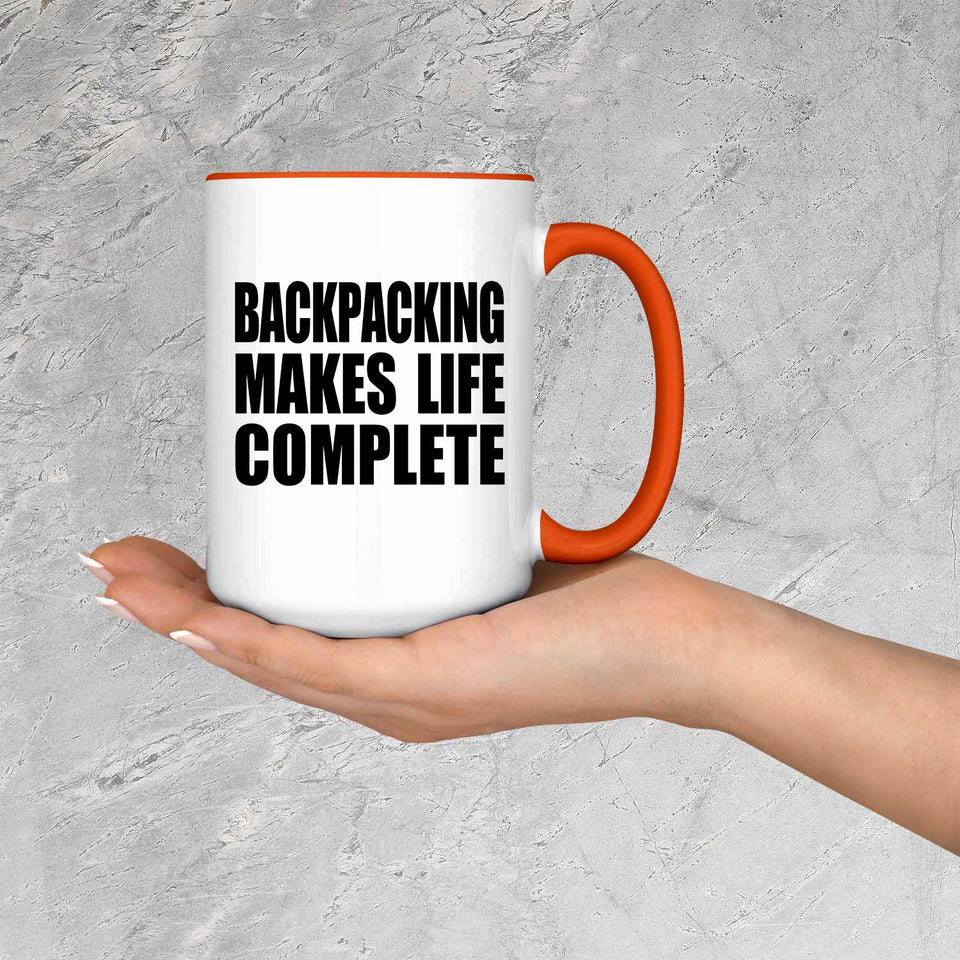 Backpacking Makes Life Complete - 15oz Accent Mug Orange
