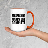 Backpacking Makes Life Complete - 15oz Accent Mug Orange