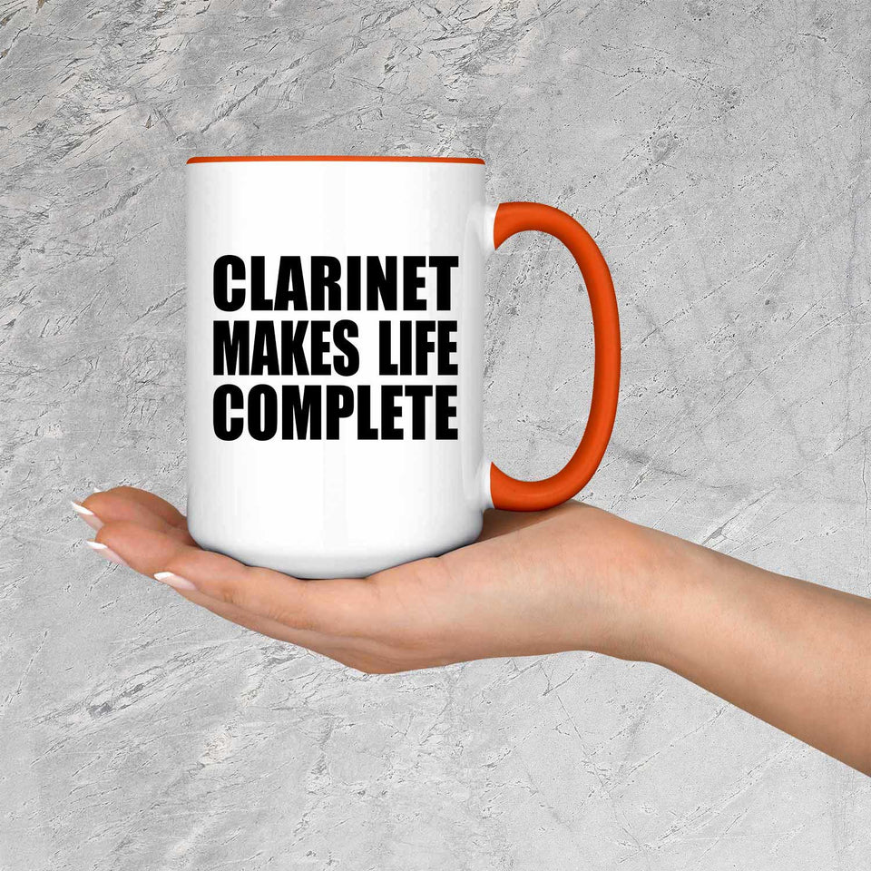 Clarinet Makes Life Complete - 15oz Accent Mug Orange