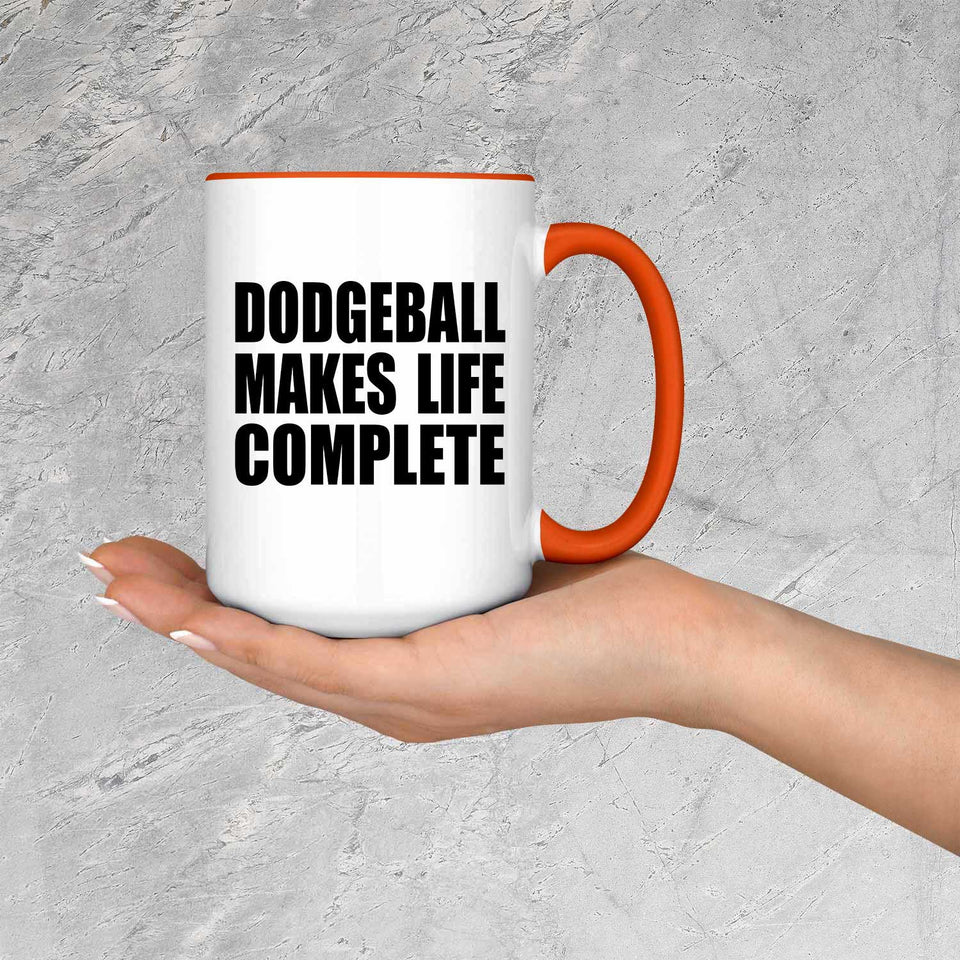 Dodgeball Makes Life Complete - 15oz Accent Mug Orange