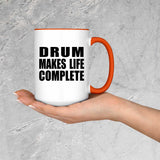 Drum Makes Life Complete - 15oz Accent Mug Orange