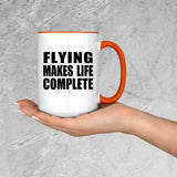 Flying Makes Life Complete - 15oz Accent Mug Orange