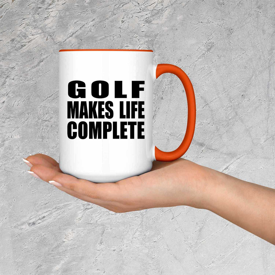 Golf Makes Life Complete - 15oz Accent Mug Orange