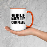 Golf Makes Life Complete - 15oz Accent Mug Orange