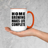 Home Brewing Makes Life Complete - 15oz Accent Mug Orange