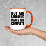 Hot Air Ballooning Makes Life Complete - 15oz Accent Mug Orange