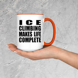 Ice Climbing Makes Life Complete - 15oz Accent Mug Orange
