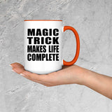 Magic Trick Makes Life Complete - 15oz Accent Mug Orange