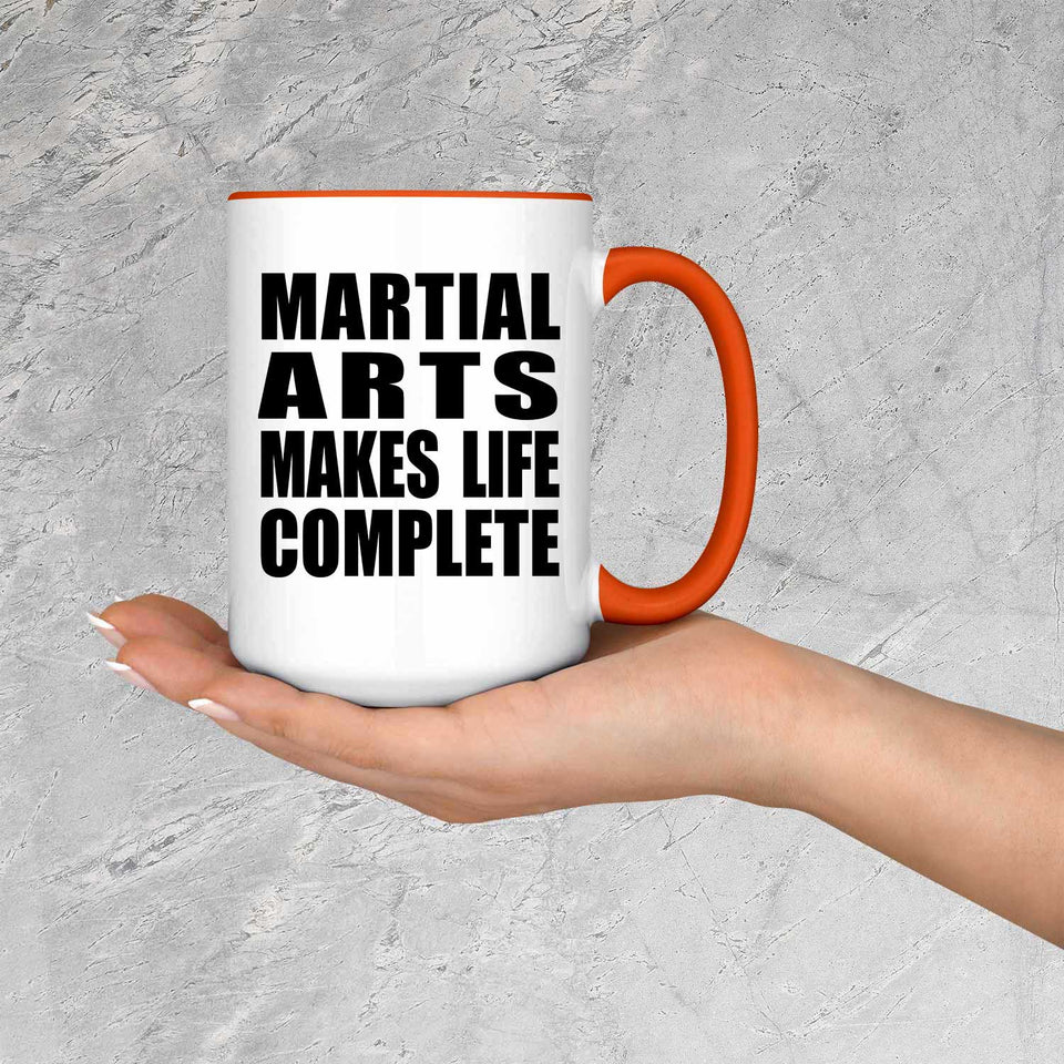 Martial Arts Makes Life Complete - 15oz Accent Mug Orange
