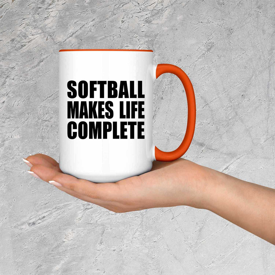 Softball Makes Life Complete - 15oz Accent Mug Orange