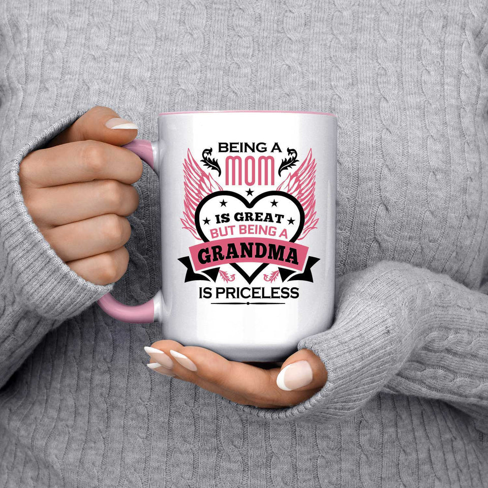 Being A Mom Is Great But Being A Grandma is Priceless - 15oz Accent Mug Pink