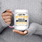 I Get My Attitude From My Awesome Mother - 15oz Accent Mug Pink