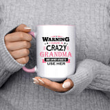 Warning I Have A Crazy Grandma & I Am Not Afraid To Use Her - 15oz Accent Mug Pink