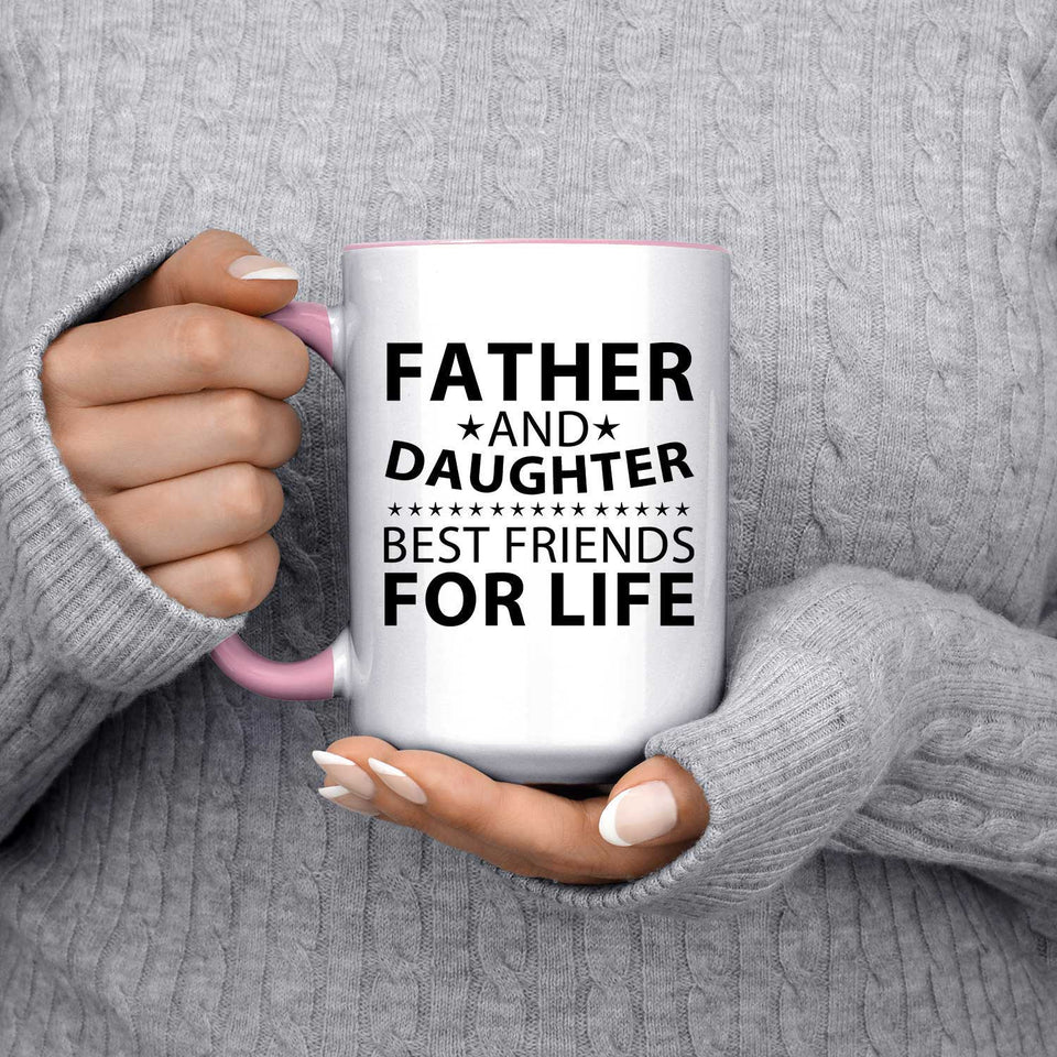 Father and Daughter, Best Friends For Life - 15oz Accent Mug Pink