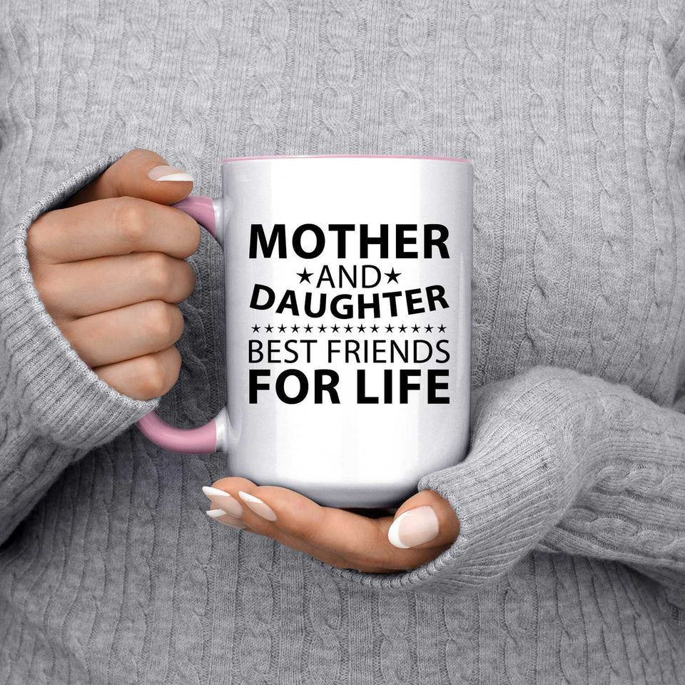 Mother and Daughter, Best Friends For Life - 15oz Accent Mug Pink