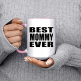 Best Mommy Ever - 15oz Accent Mug Pink