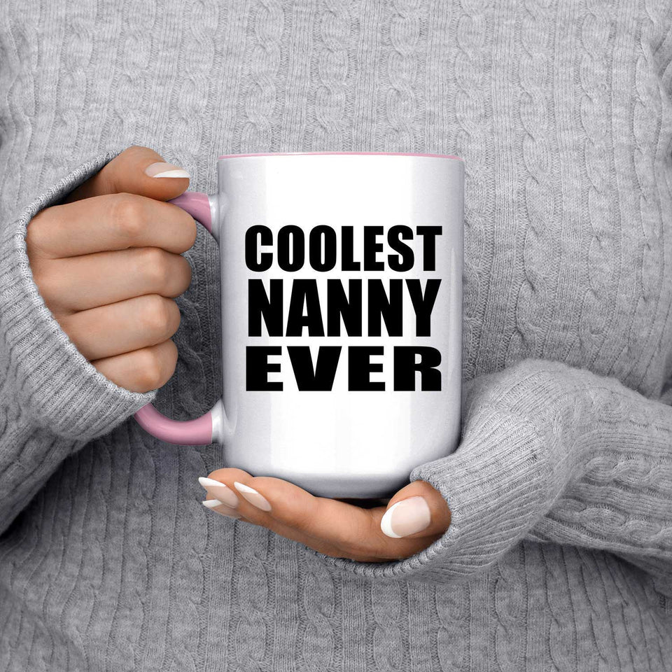 Coolest Nanny Ever - 15oz Accent Mug Pink