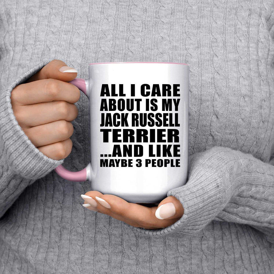 All I Care About Is My Jack Russell Terrier - 15oz Accent Mug Pink