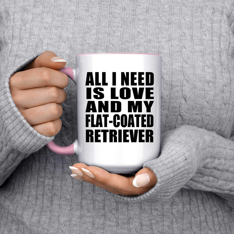 All I Need Is Love And My Flat-Coated Retriever - 15oz Accent Mug Pink
