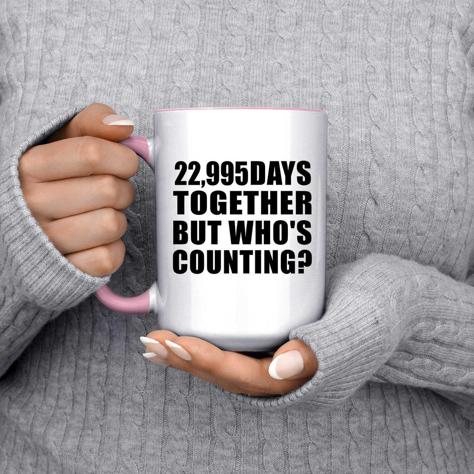 63rd Anniversary 22,995 Days Together But Who's Counting - 15oz Accent Mug Pink