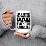 Proud Dockworker Dad Of Awesome Daughter - 15oz Accent Mug Pink
