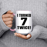 14th Birthday I Turned 7 Twice - 15oz Accent Mug Pink