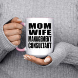 Mom Wife Management Consultant - 15oz Accent Mug Pink