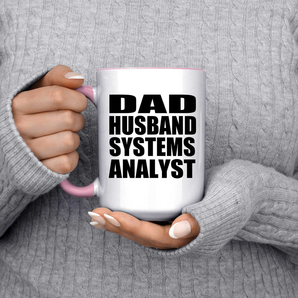 Dad Husband Systems Analyst - 15oz Accent Mug Pink