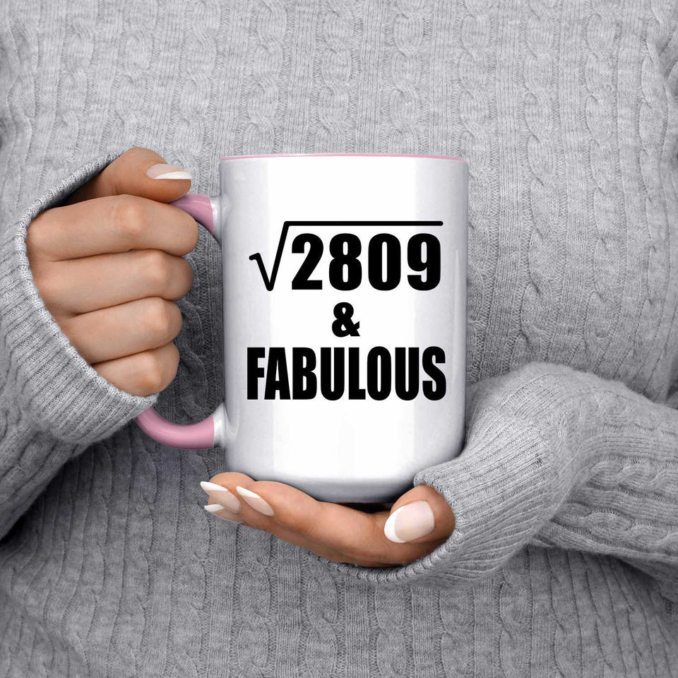 53rd Birthday Square Root of 2809 & Fabulous - 15oz Accent Mug Pink