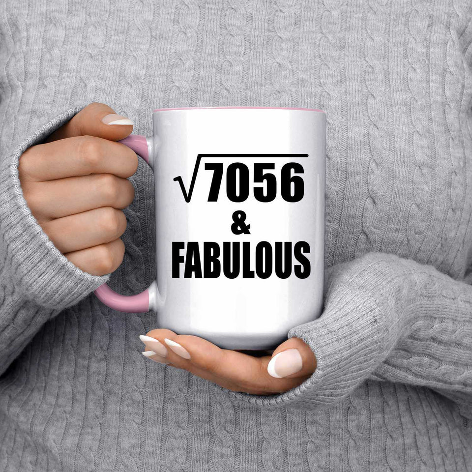 84th Birthday Square Root of 7056 & Fabulous - 15oz Accent Mug Pink