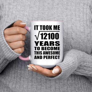 110th Birthday Took Square Root of 12100 Years To Awesome - 15oz Accent Mug Pink