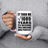 33rd Birthday Took Square Root of 1089 Years To Awesome - 15oz Accent Mug Pink