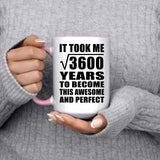 60th Birthday Took Square Root of 3600 Years To Awesome - 15oz Accent Mug Pink