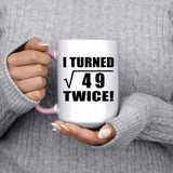 14th Birthday I Turned Square Root of 49 Twice - 15oz Accent Mug Pink
